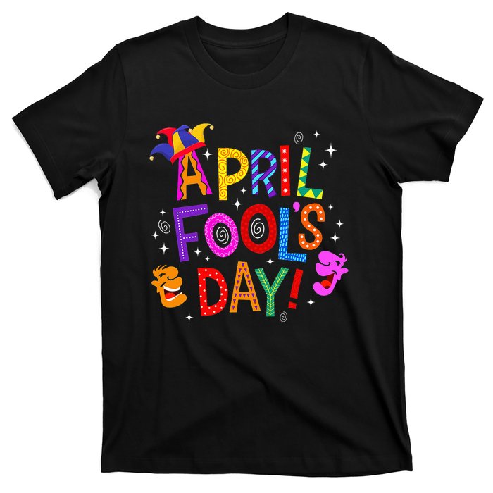 Funny April Fools Day Pranks Kit 1st April Jokes T-Shirt