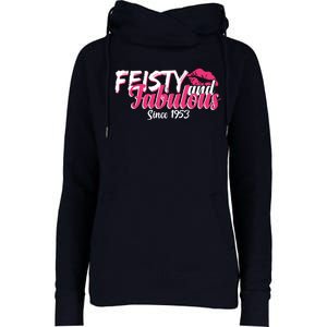 Feisty And Fabulous Since 1953 70th Birthday Womens Funnel Neck Pullover Hood