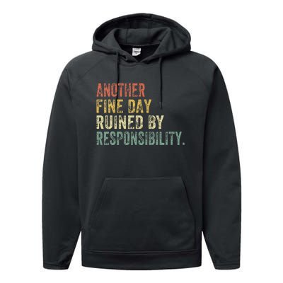 Funny Another Fine Day Ruined By Responsibility Performance Fleece Hoodie