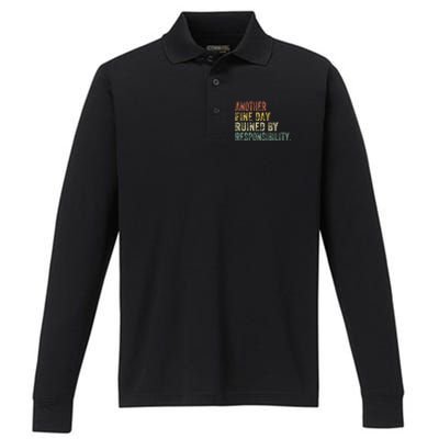 Funny Another Fine Day Ruined By Responsibility Performance Long Sleeve Polo