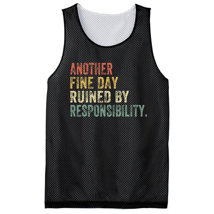 Funny Another Fine Day Ruined By Responsibility Mesh Reversible Basketball Jersey Tank