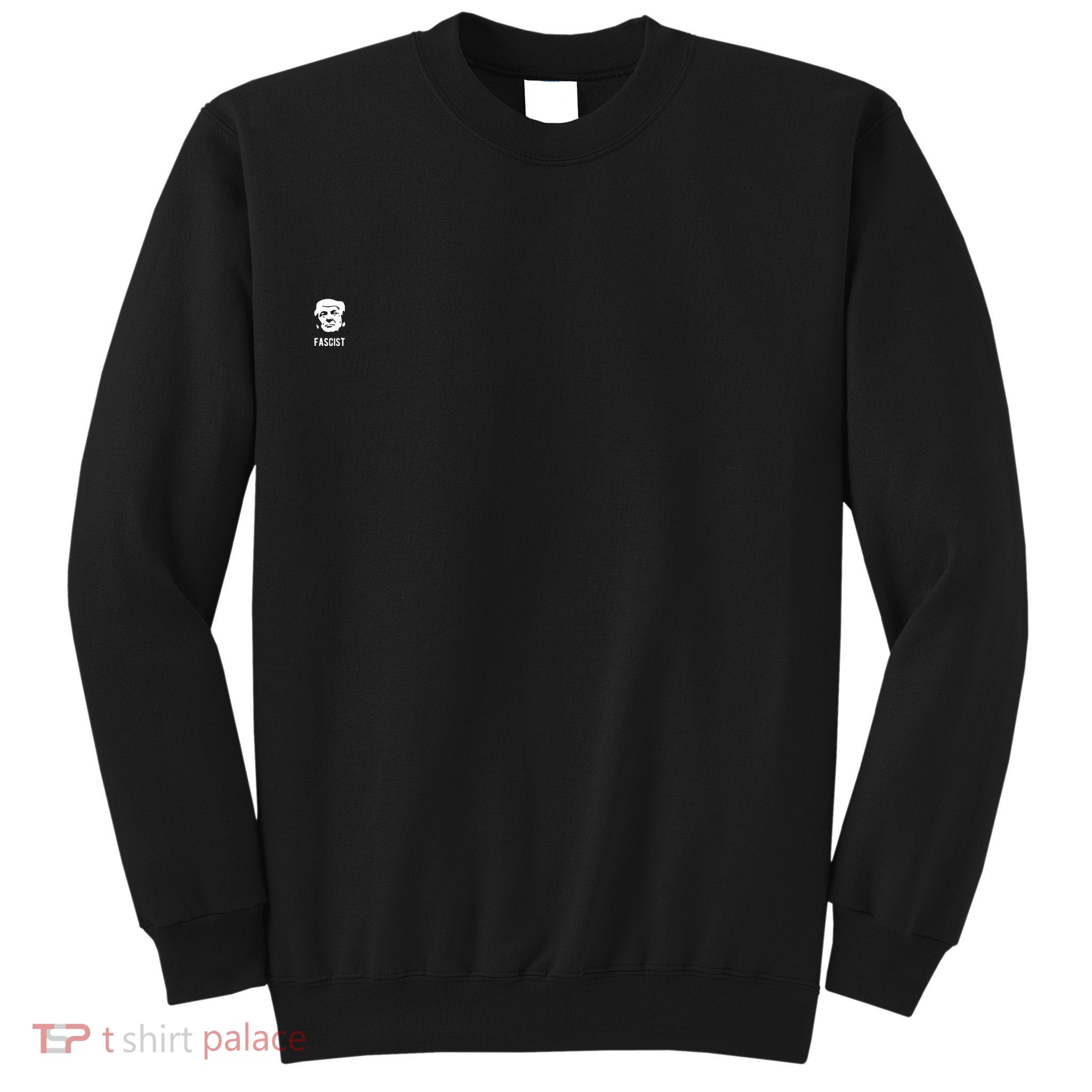 Fascist Antitrump Sweatshirt