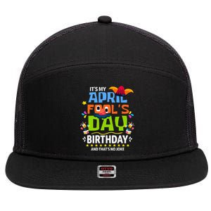 Funny April Fool's Day, It's My April Fool's Day Birthday 7 Panel Mesh Trucker Snapback Hat