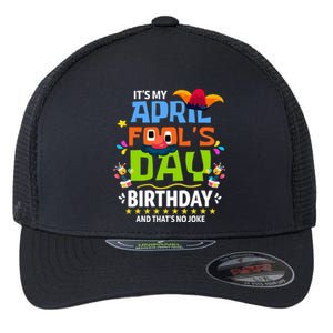 Funny April Fool's Day, It's My April Fool's Day Birthday Flexfit Unipanel Trucker Cap