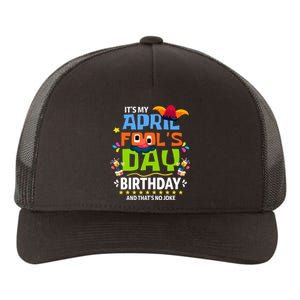 Funny April Fool's Day, It's My April Fool's Day Birthday Yupoong Adult 5-Panel Trucker Hat