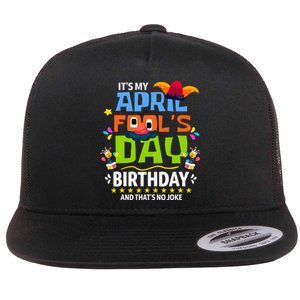 Funny April Fool's Day, It's My April Fool's Day Birthday Flat Bill Trucker Hat