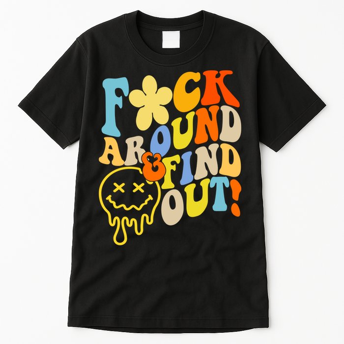 Fuck Around Find Out Smile Retro Groovy Funny Tall T-Shirt