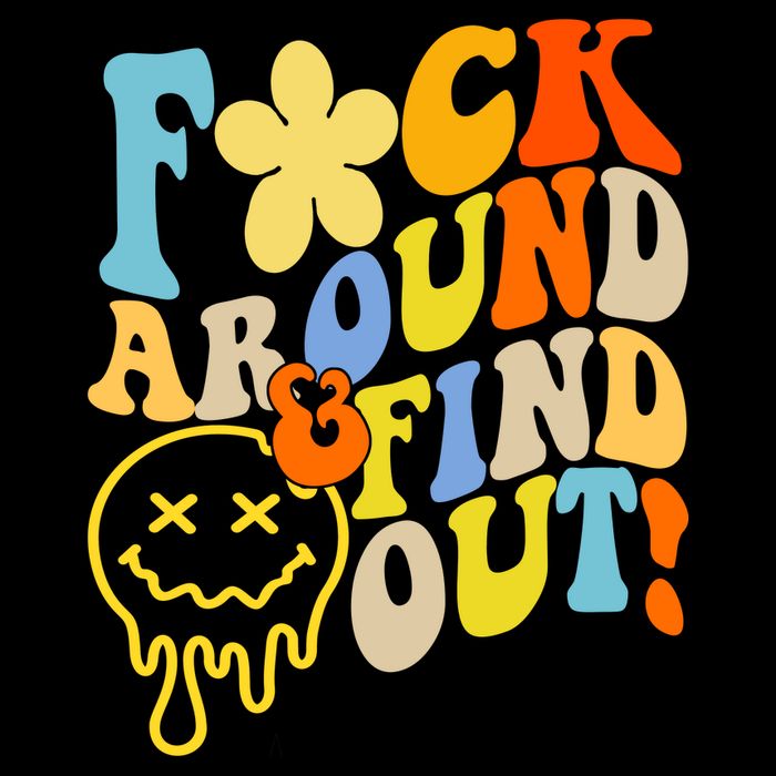 Fuck Around Find Out Smile Retro Groovy Funny Tall T-Shirt