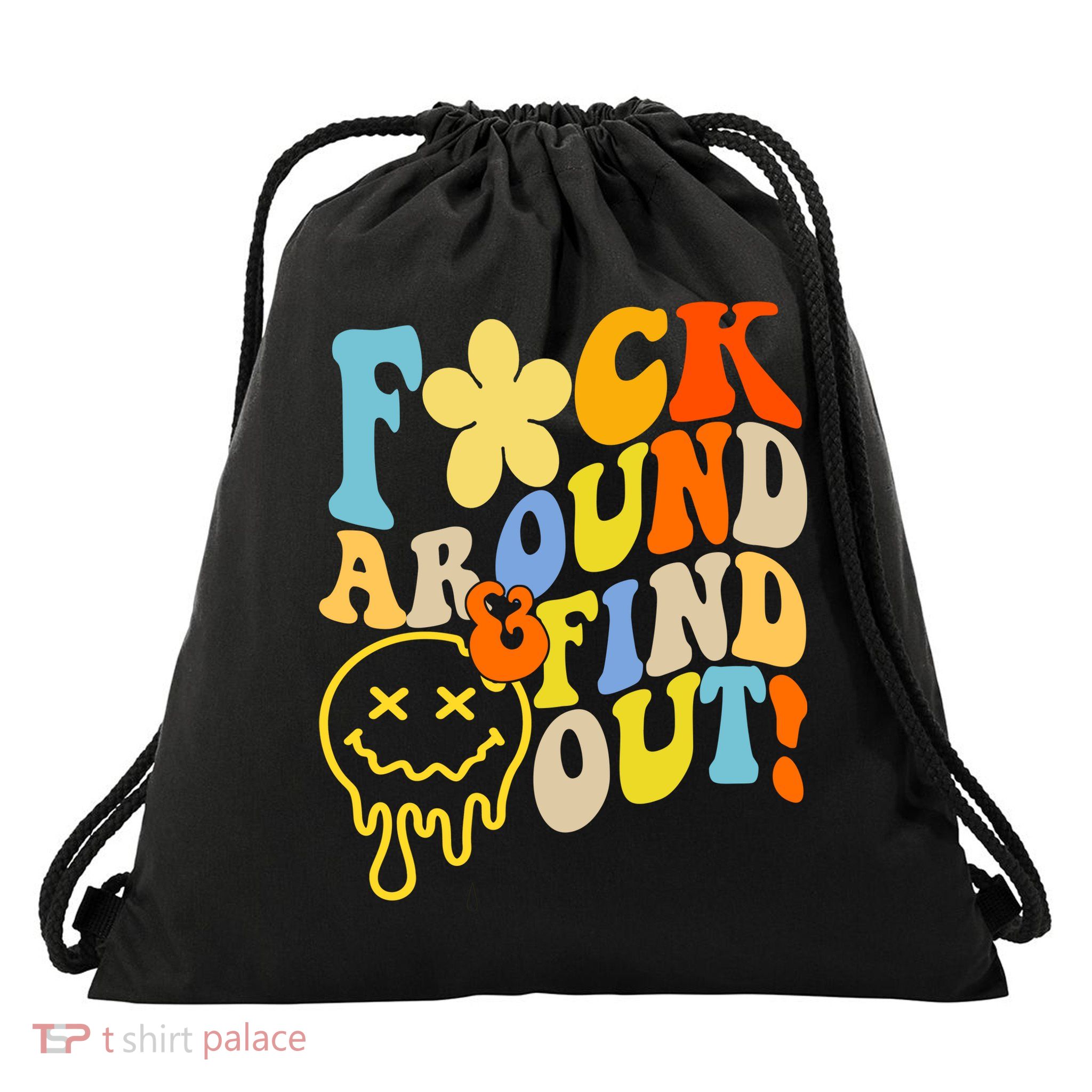 Fuck Around Find Out Smile Retro Groovy Funny Drawstring Bag