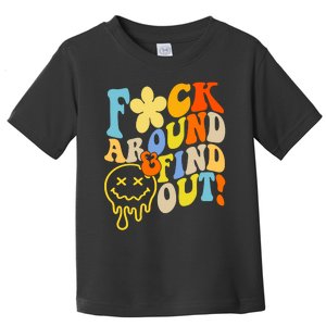 Fuck Around Find Out Smile Retro Groovy Funny Toddler T-Shirt