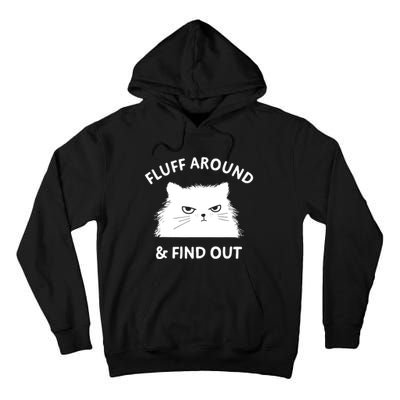 Fluff Around Funny Sarcastic Cat Lady Quote Humor Tall Hoodie