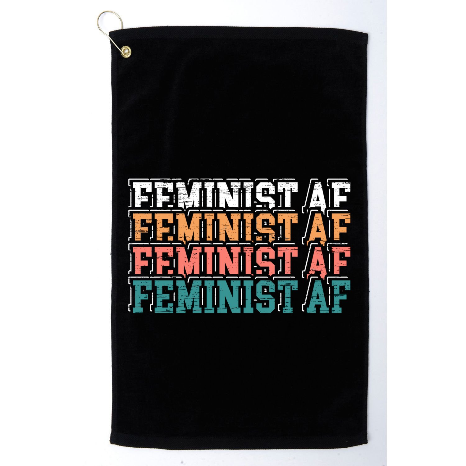 Feminist Af Feminism Empowert Proud Feminist Gift Golf Towel