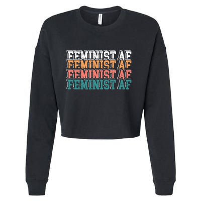 Feminist Af Feminism Empowert Proud Feminist Gift Cropped Pullover Crew