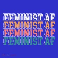 Feminist Af Feminism Empowert Proud Feminist Gift Tall T-Shirt