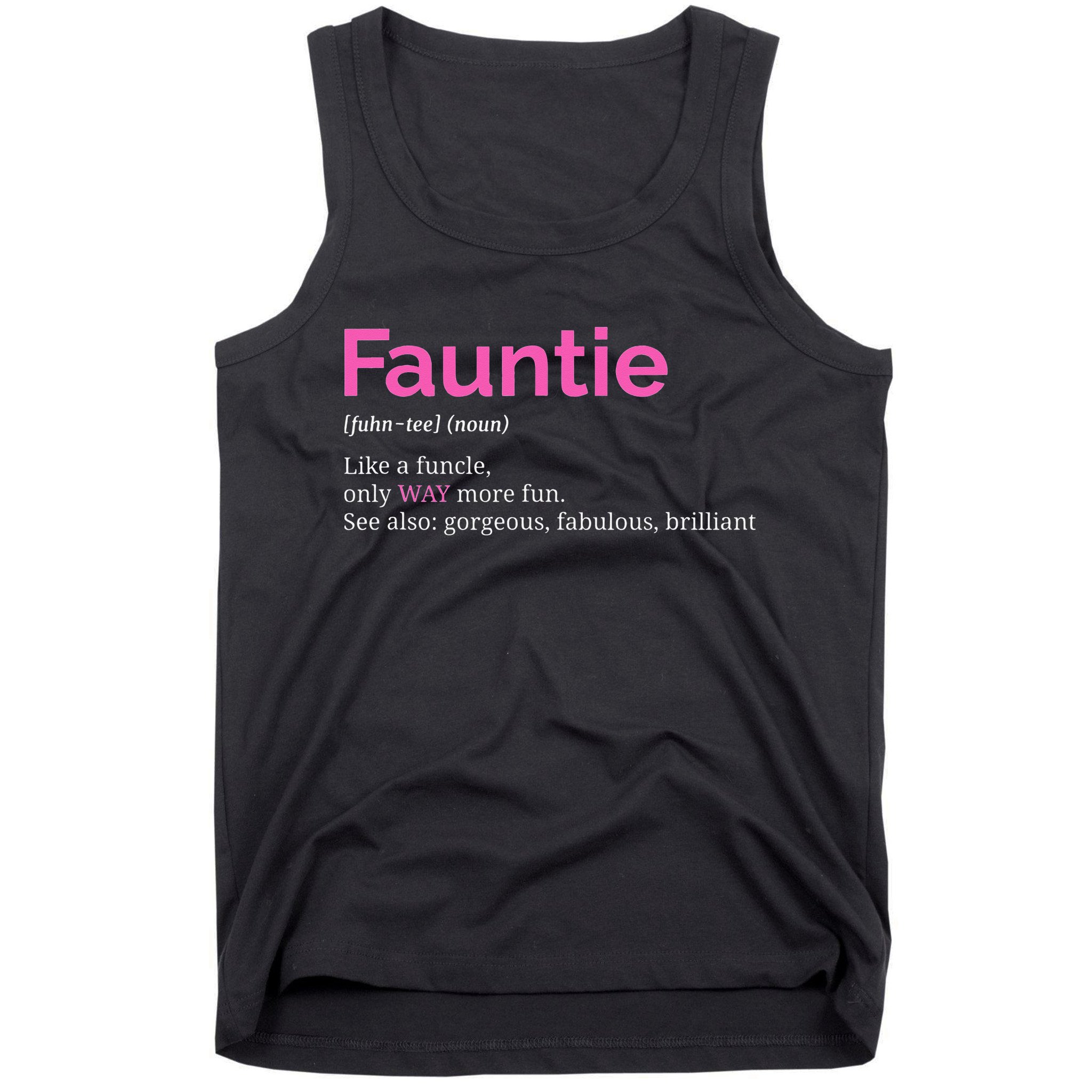 Fauntie Auntie Funny Aunt Gift Favorite Tee Tank Top
