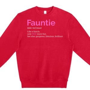 Fauntie Auntie Funny Aunt Gift Favorite Tee Premium Crewneck Sweatshirt