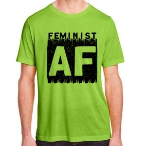 Feminist Af Feminism Funny Gift Adult ChromaSoft Performance T-Shirt