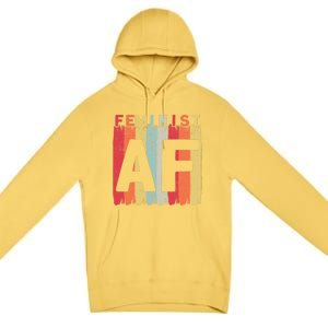 Feminist Af Feminism Cute Gift Premium Pullover Hoodie