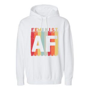 Feminist Af Feminism Cute Gift Garment-Dyed Fleece Hoodie