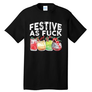 Festive As Fuck Funny Ugly Christmas Holiday Xmas Tall T-Shirt