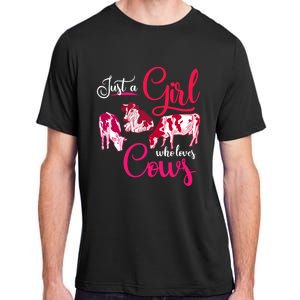 Farm Animal Farmer Girls Gift Just A Girl Who Loves Cow Gift Adult ChromaSoft Performance T-Shirt