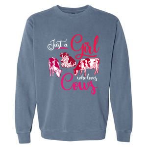 Farm Animal Farmer Girls Gift Just A Girl Who Loves Cow Gift Garment-Dyed Sweatshirt