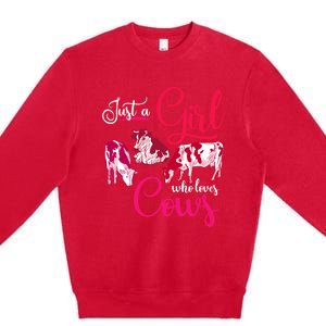 Farm Animal Farmer Girls Gift Just A Girl Who Loves Cow Gift Premium Crewneck Sweatshirt