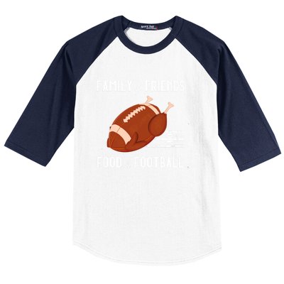 Family And Friends Food And Football Thanksgiving Turkey Funny Gift Meaningful G Baseball Sleeve Shirt