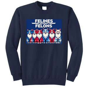 Felines Against Felons Tall Sweatshirt