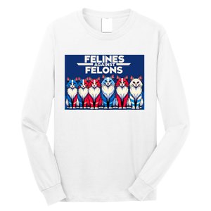 Felines Against Felons Long Sleeve Shirt