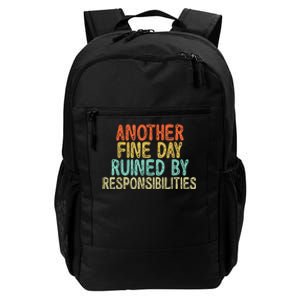 Funny Another Fine Day Ruined By Responsibilities Daily Commute Backpack