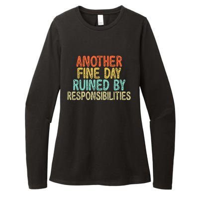 Funny Another Fine Day Ruined By Responsibilities Womens CVC Long Sleeve Shirt