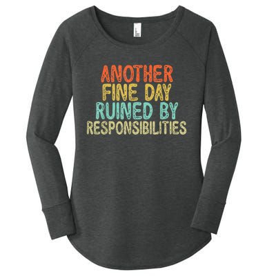 Funny Another Fine Day Ruined By Responsibilities Women's Perfect Tri Tunic Long Sleeve Shirt