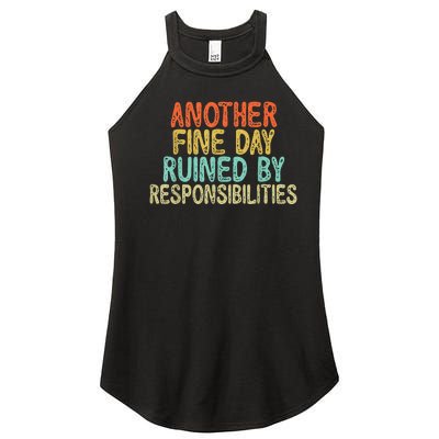 Funny Another Fine Day Ruined By Responsibilities Women’s Perfect Tri Rocker Tank