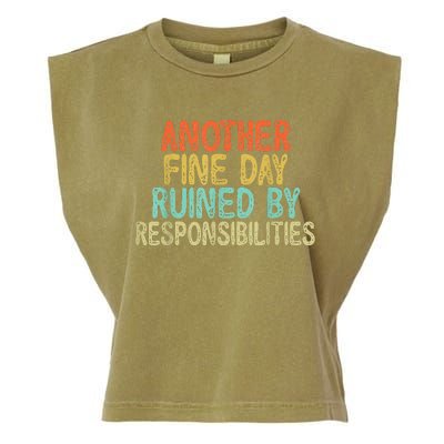 Funny Another Fine Day Ruined By Responsibilities Garment-Dyed Women's Muscle Tee