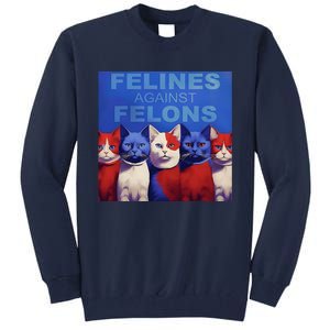 Felines Against Felons Tall Sweatshirt