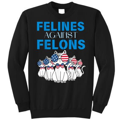 Felines Against Felons Funny Donald Trump 2024 Cat Gift Sweatshirt