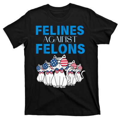 Felines Against Felons Funny Donald Trump 2024 Cat Gift T-Shirt