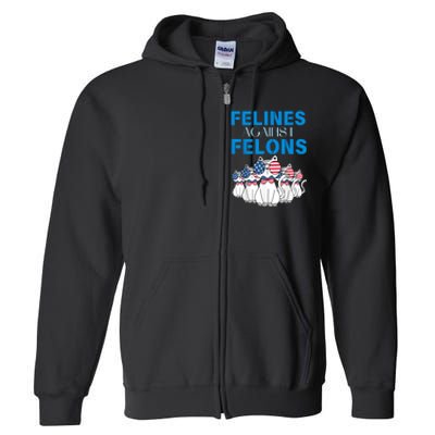 Felines Against Felons Funny Donald Trump 2024 Cat Gift Full Zip Hoodie