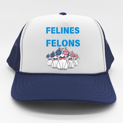 Felines Against Felons Funny Donald Trump 2024 Cat Gift Trucker Hat