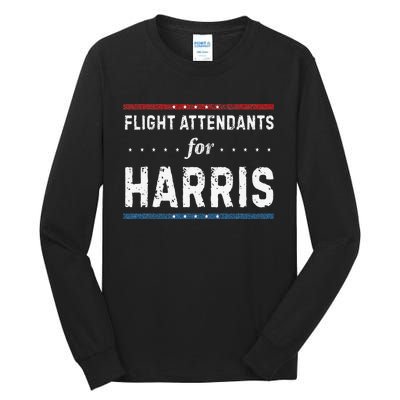 Flight Attendants For Kamala Harris President 2024 Tall Long Sleeve T-Shirt