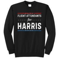 Flight Attendants For Kamala Harris President 2024 Tall Sweatshirt