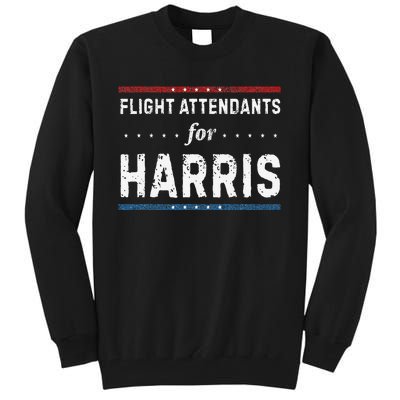 Flight Attendants For Kamala Harris President 2024 Tall Sweatshirt