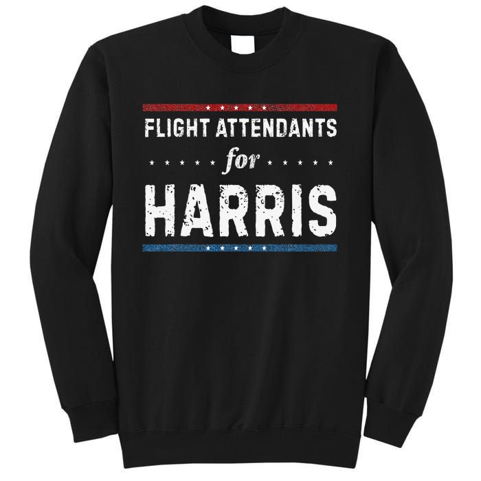 Flight Attendants For Kamala Harris President 2024 Tall Sweatshirt