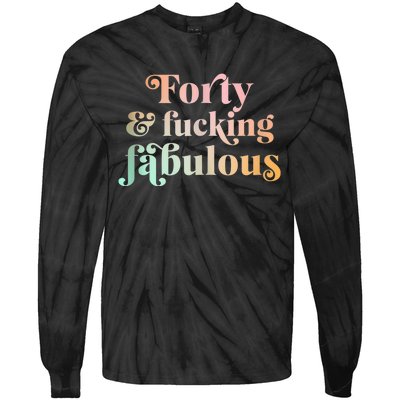 Forty and fucking fabulous funny retro 40th birthday Tank Top Tie-Dye Long Sleeve Shirt