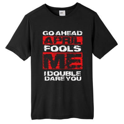 Funny April Fools Day Quote Joke April 1st Tall Fusion ChromaSoft Performance T-Shirt