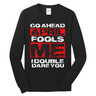 Funny April Fools Day Quote Joke April 1st Tall Long Sleeve T-Shirt