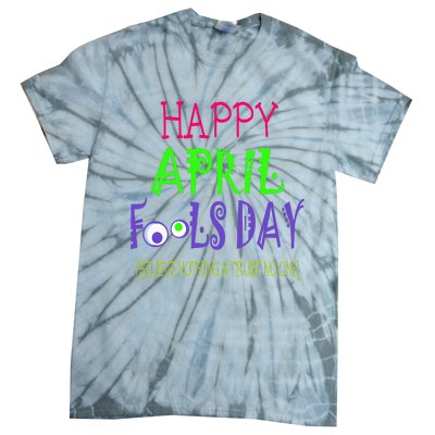 Funny April Fools Day April 1st Joke Pranks Tie-Dye T-Shirt