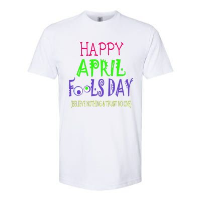 Funny April Fools Day April 1st Joke Pranks Softstyle CVC T-Shirt