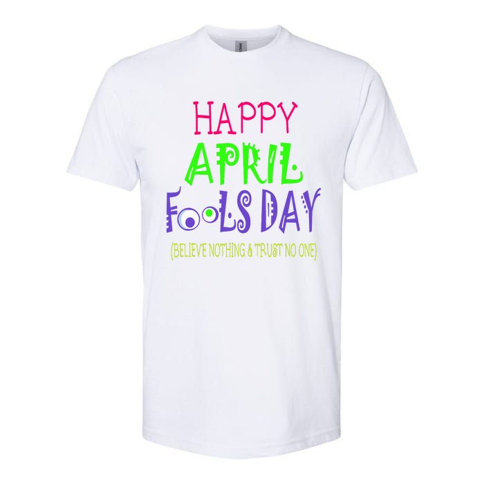 Funny April Fools Day April 1st Joke Pranks Softstyle CVC T-Shirt